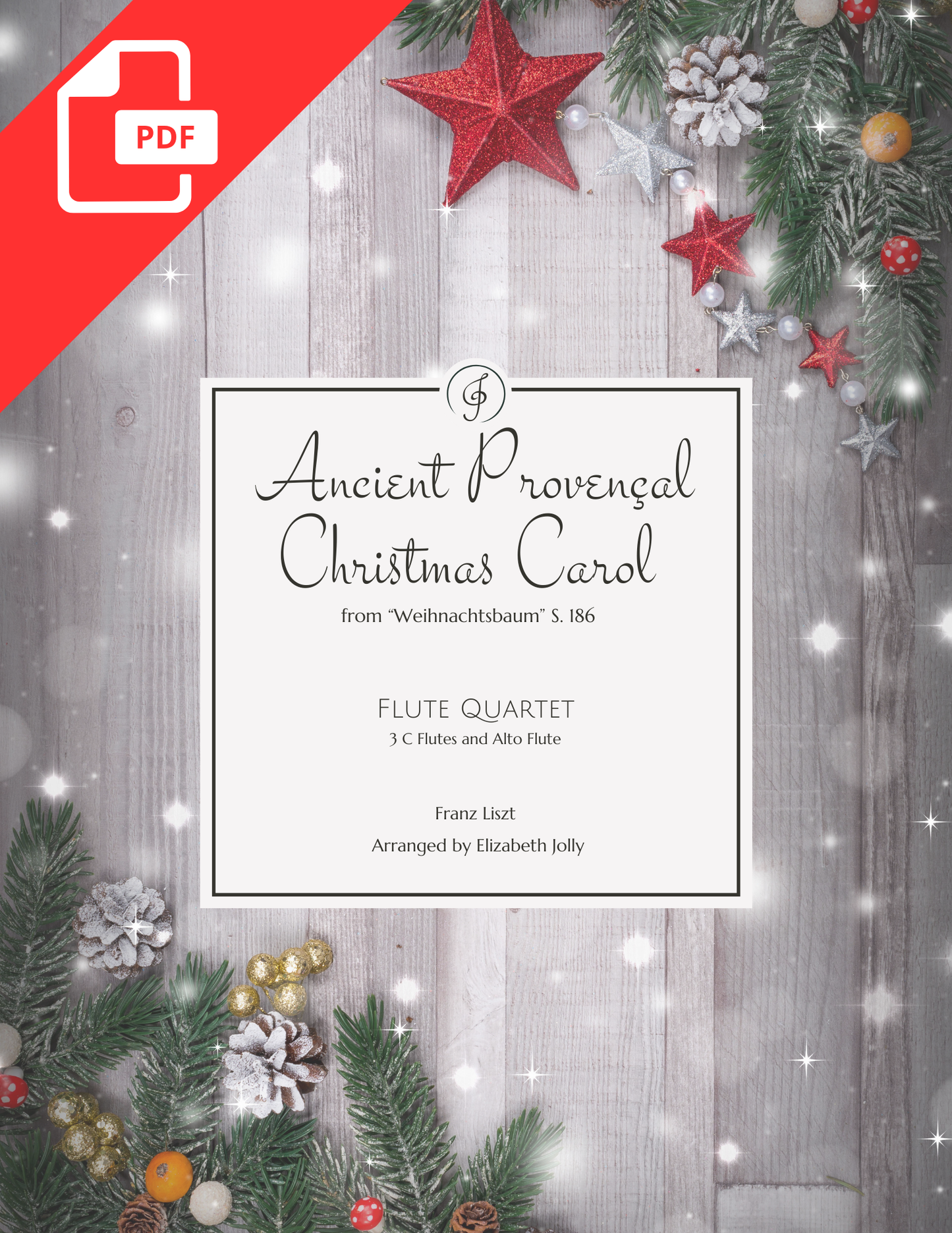 Cover image for PDF sheet music for Ancient Provencal Christmas Carol from Franz Liszt's "Weihnachtsbaum" arranged for flute quartet by Elizabeth Jolly