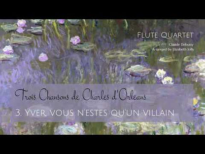 Debussy: Trois Chansons de Charles d'Orleans
